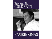 Eliyahu M. Goldratt "Pasirinkimas" Pasirinkimas